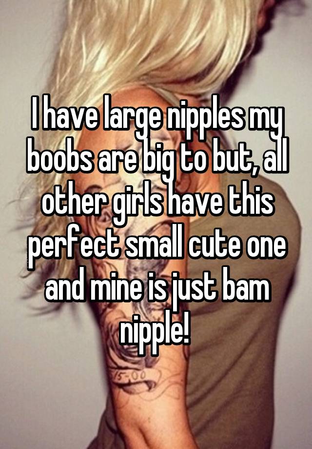 Girls Large Nipples